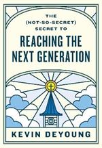 The (Not-So-Secret) Secret to Reaching the Next Generation