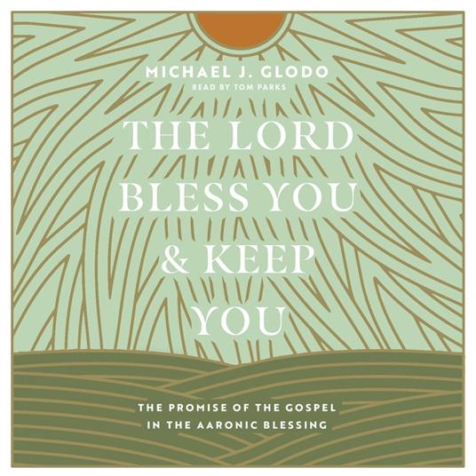 The Lord Bless You and Keep You