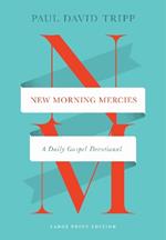 New Morning Mercies: A Daily Gospel Devotional (Large Print Edition)