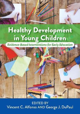 Healthy Development in Young Children: Evidence-Based Interventions for Early Education - cover
