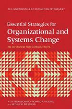 Essential Strategies for Organizational and Systems Change: An Overview for Consultants