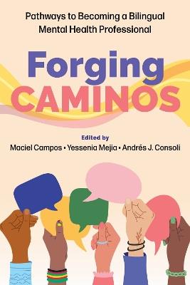 Forging Caminos: Pathways to Becoming a Bilingual Mental Health Professional - cover
