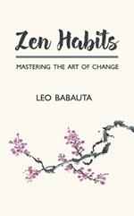 Zen Habits: Mastering the Art of Change