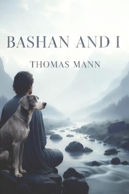 Bashan and I - Thomas Mann - cover