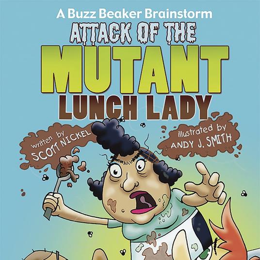 Attack of the Mutant Lunch Lady
