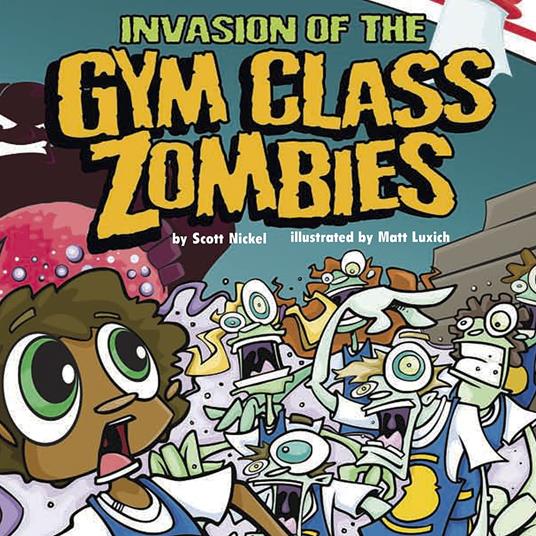 Invasion of the Gym Class Zombies