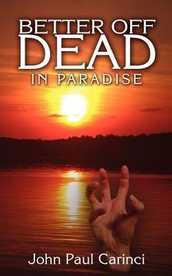 Better Off Dead: In Paradise - John Paul Carinci - cover