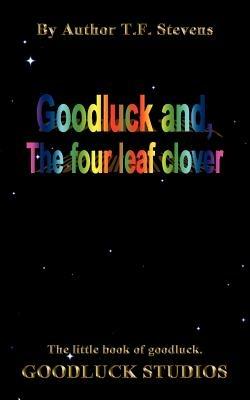 The Little Book of 'GOODLUCK': A True Story - Thomas Stevens - cover