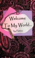 Welcome To My World...