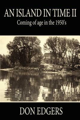 An Island In Time II: Coming of Age in the 1950's - Don Edgers - cover