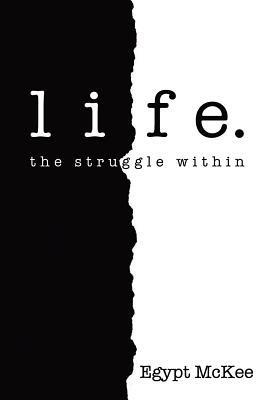 Life.: The Struggle within - Egypt McKee - cover