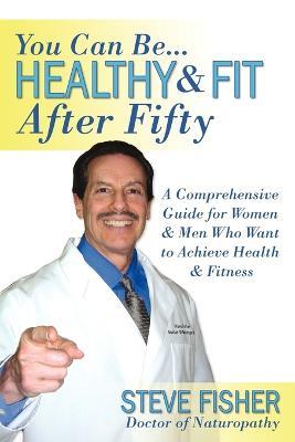 Healthy and Fit After Fifty - Steve Fisher - cover