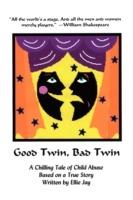 Good Twin, Bad Twin: A Chilling Tale of Child Abuse, Based on a True Story