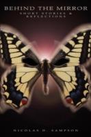 Behind the Mirror: Short Stories and Reflections - Nicolas D. Sampson - cover