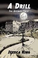 A Drill: The Ultimate Twist - Jessica King - cover