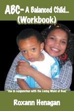 ABC- A Balanced Child... (Workbook): 