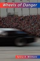 Wheels of Danger - Sylvia A. Witmore - cover