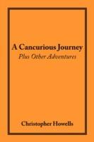 A Cancurious Journey Plus Other Adventures - Christopher Howells - cover