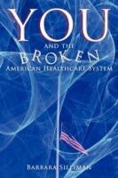 You and the Broken American Healthcare System