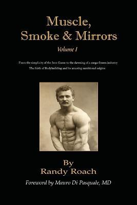 Muscle, Smoke, and Mirrors: Volume I - Randy Roach - cover