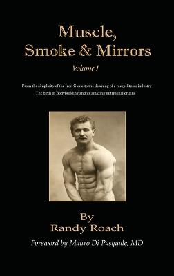 Muscle, Smoke, & Mirrors: Volume I - Randy Roach - cover