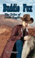 Buddie Fox: The Tribe of Little Eagle - Bev Magee - cover