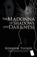 The Madonna of Shadows and Darkness