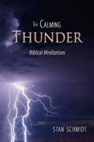 The Calming Thunder: Biblical Meditations - stan schmidt - cover
