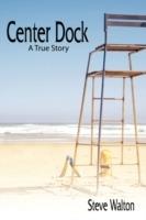 Center Dock: A True Story