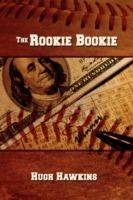 The Rookie Bookie - Hugh Hawkins - cover