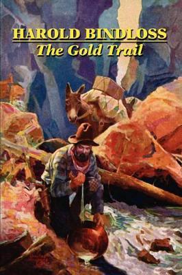 The Gold Trail - Harold Bindloss - cover