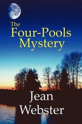 The Four-Pools Mystery - Jean Webster - cover