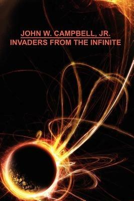 Invaders from the Infinite - John W Campbell - cover