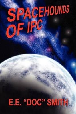 Spacehounds of Ipc - E E Doc Smith - cover