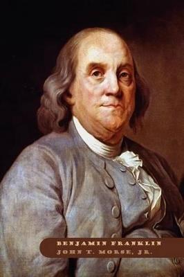 Benjamin Franklin - John T Morse - cover
