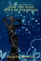 How the Gods Wove in Kyrannon - Ardath Mayhar - cover