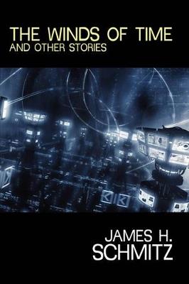 The Winds of Time and Other Stories - James H Schmitz - cover