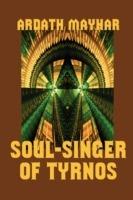 Soul-Singer of Tyrnos - Ardath Mayhar - cover