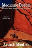 Medicine Dream: Being the Further Adventures of Burr Henderson: A Sequel to Medicine Walk - Ardath Mayhar - cover