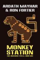Monkey Station [The Macaque Cycle, Book One] - Ardath Mayhar,Ron Fortier - cover