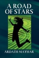 A Road of Stars: A Fantasy of Life, Death, Love, and Art - Ardath Mayhar - cover