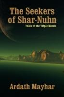 The Seekers of Shar-Nuhn: A Novel of Fantasy [Tales of the Triple Moons] - Ardath Mayhar - cover