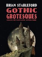 Gothic Grotesques: Essays on Fantastic Literature