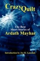 Crazy Quilt: The Best Short Stories of Ardath Mayhar - Ardath Mayhar - cover