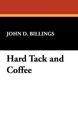 Hard Tack and Coffee - John D Billings - cover