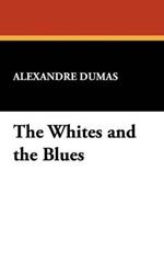 Four Classic Novels: The Whites and the Blues, The Thirtienth Vendemiaire, The Eighteenth Fructidor, and The Eighth Crusade