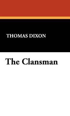 The Clansman - Thomas Dixon - cover