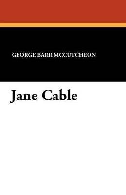 Jane Cable - George Barr McCutcheon - cover