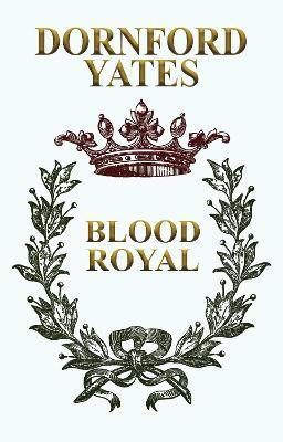 Blood Royal - Dornford Yates - cover