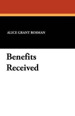 Benefits Received - Alice Grant Rosman - cover